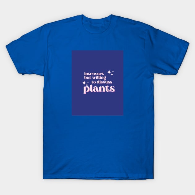 Auntie Says, Plants! T-Shirt by AuntieSaysHey